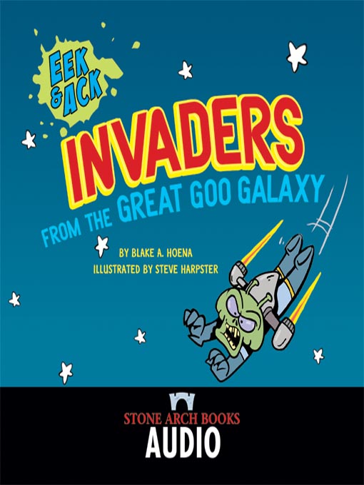 Title details for Invaders From the Great Goo Galxay by Blake A. Hoena - Available